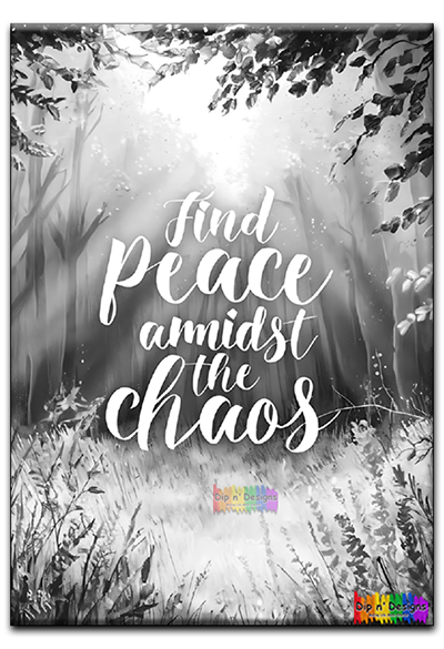 Find Peace amidst the Chaos uncolored - Dip n' Designs - Colored Pencil Wall Art