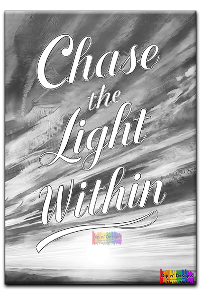 Inspirational Art - Chase the Light Within uncolored - Dip n' Designs - Colored Pencil Wall Art