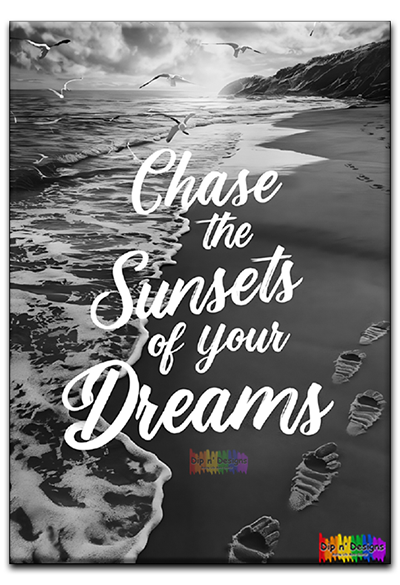 Inspirational Art 4 - Chase the Sunsets of Your Dreams uncolored - Dip n' Designs - Colored Pencil Wall Art